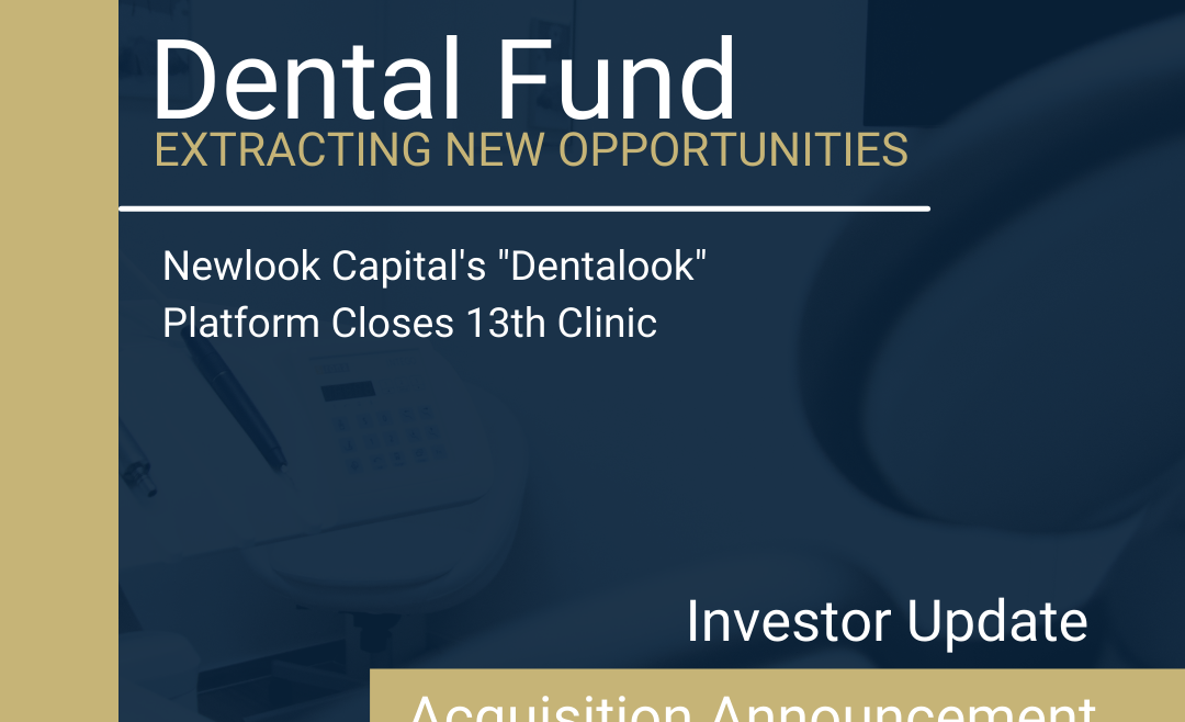 Newlook Capital’s “Dentalook” Platform Closes 13th Clinic