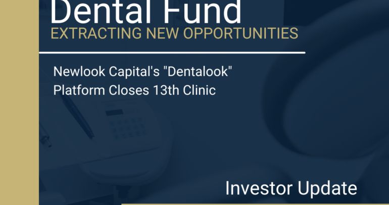 Newlook Capital’s “Dentalook” Platform Closes 13th Clinic