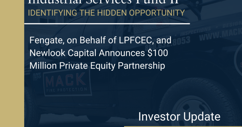 Fengate, on Behalf of LPFCEC, and Newlook Capital Announces $100 Million Private Equity Partnership