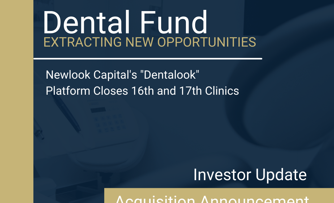 Newlook Capital’s “Dentalook” Platform Closes 16th and 17th Clinic