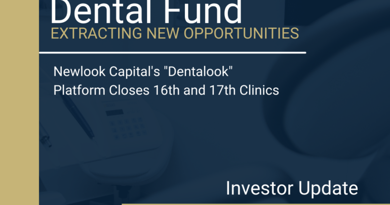 Newlook Capital’s “Dentalook” Platform Closes 16th and 17th Clinic