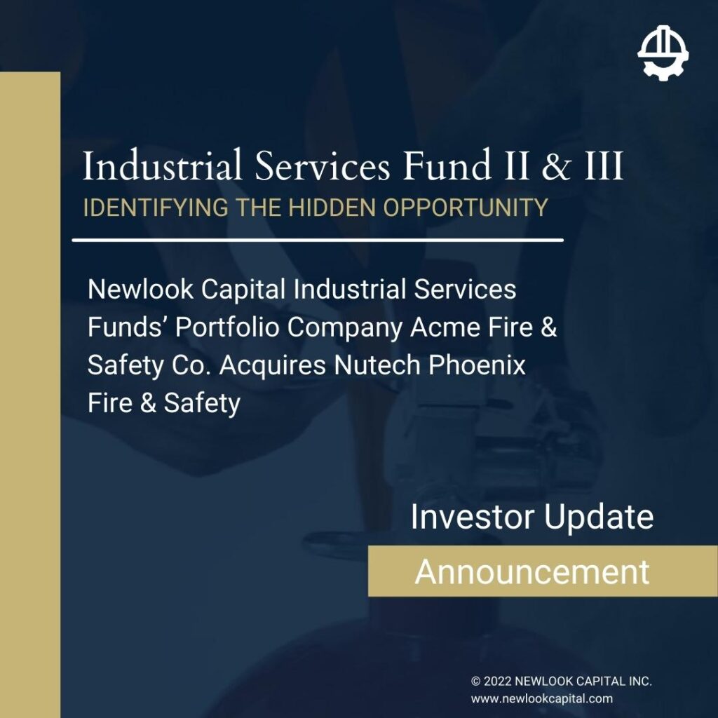 Newlook Capital Industrial Services Funds’ Portfolio Company Acme Fire & Safety Co. Acquires Nutech Phoenix Fire & Safety