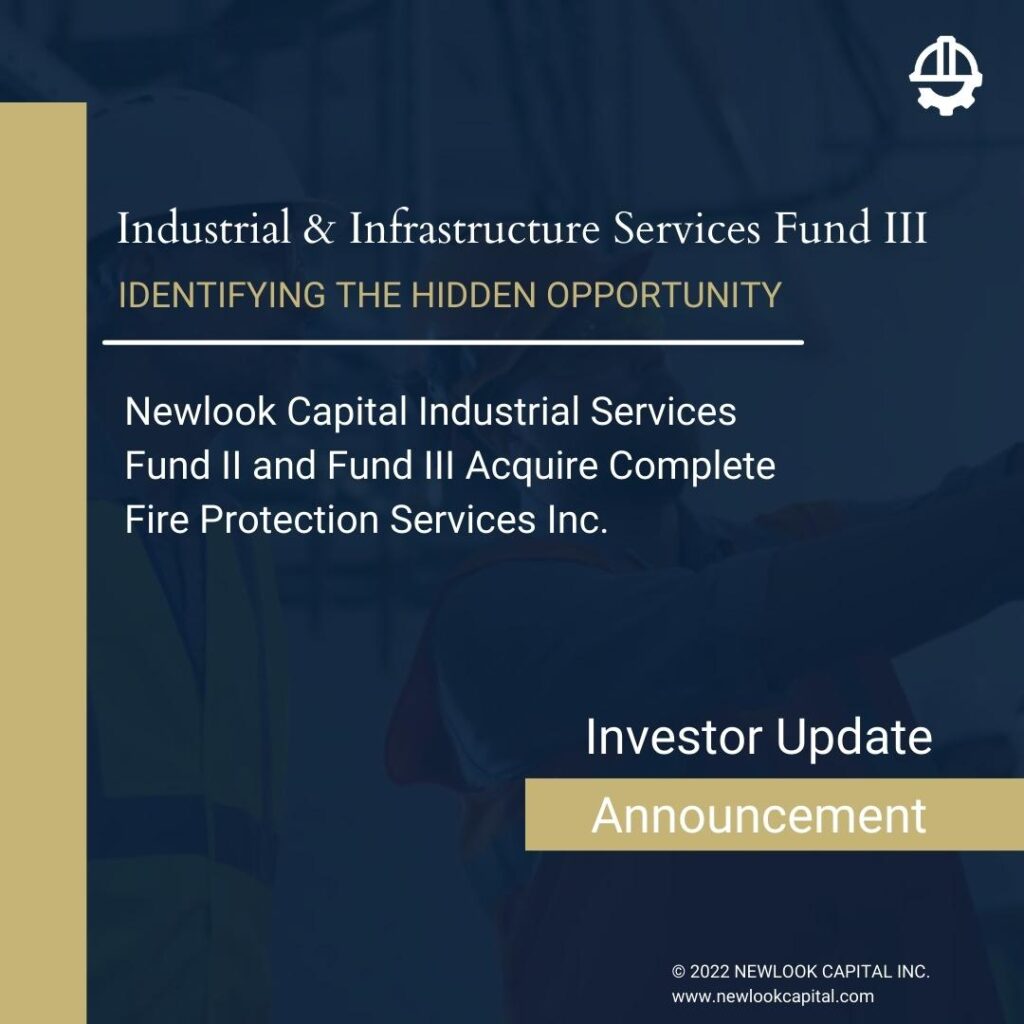 Newlook Capital Industrial Services Fund II and Fund III Acquire Complete Fire Protection Services Inc.