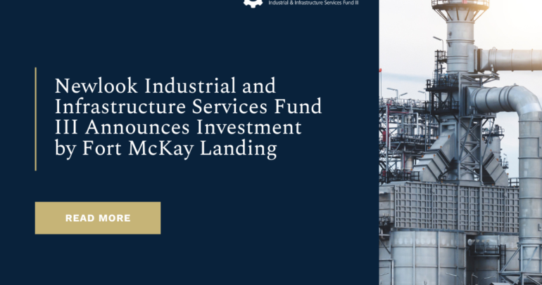 Newlook Industrial and Infrastructure Services Fund III Announces Investment by Fort McKay Landing