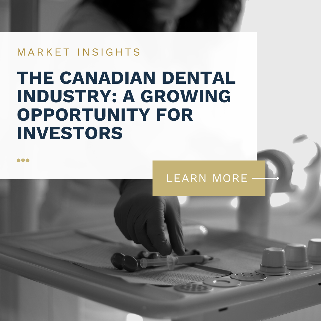 The Canadian Dental Industry: A Growing Opportunity for Investors