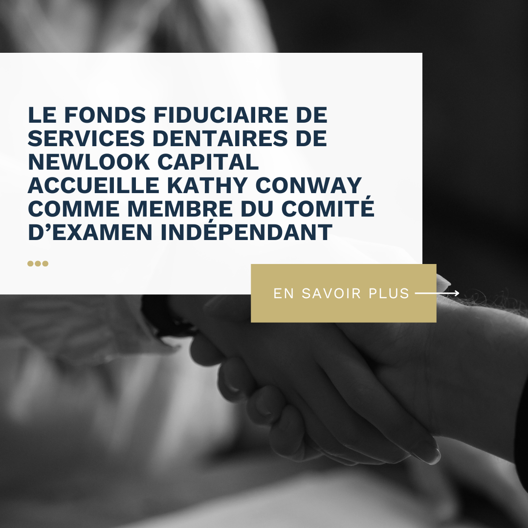 Newlook Capital Dental Services Trust Welcomes Kathy Conway As Independent Review Committee Member