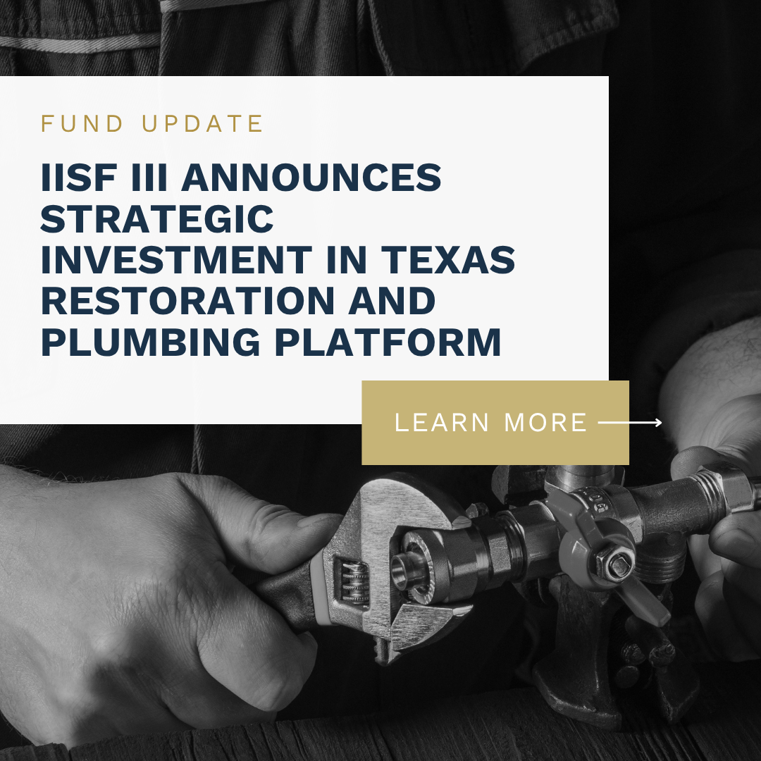 IISF III Announces Strategic Investment in Restoration & Plumbing Platform